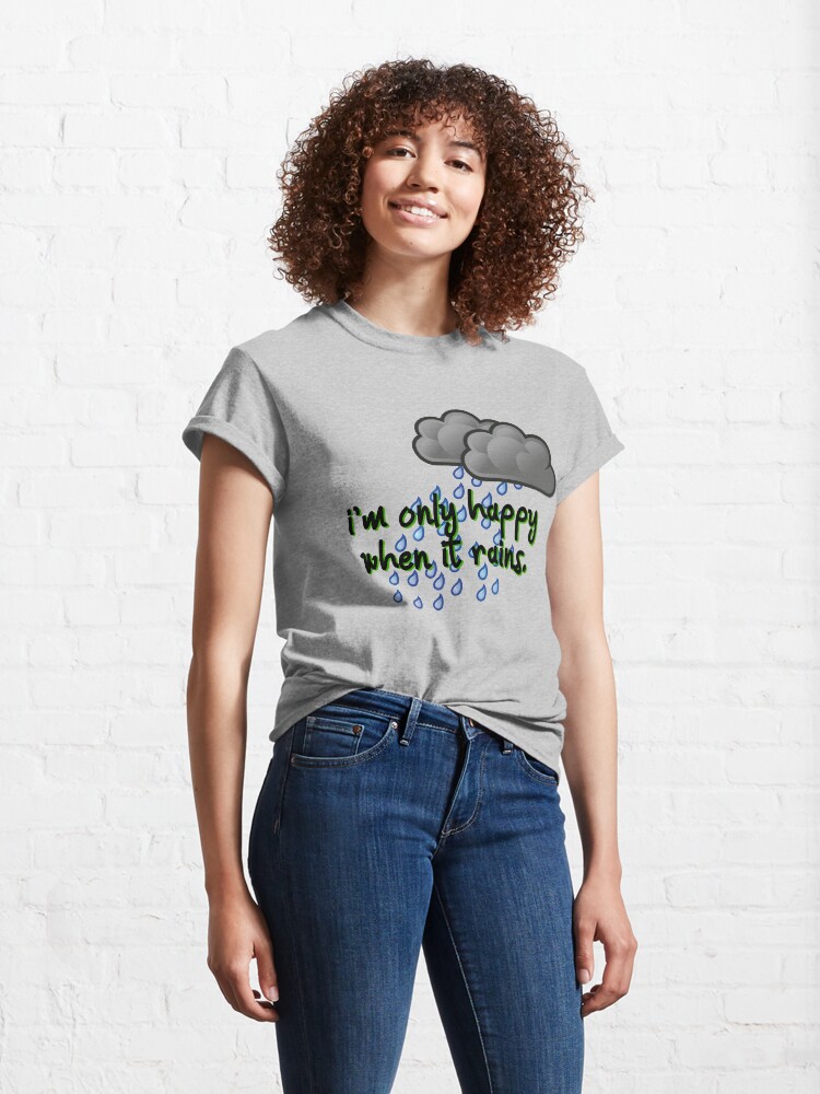 Alternate view of Only Happy When It Rains - Garbage Design Classic T-Shirt