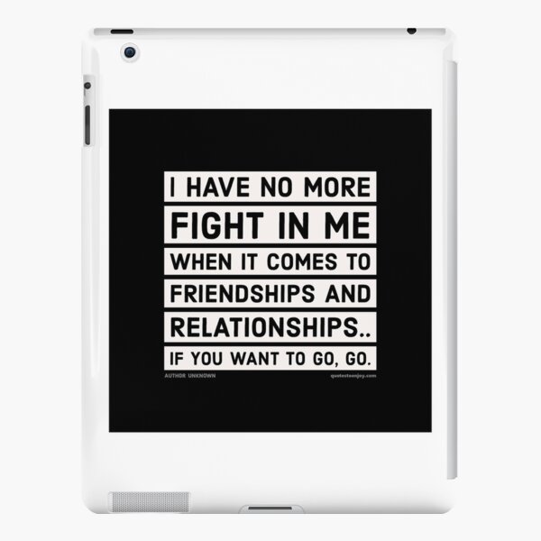 I have no more fight in me when It comes to ... - Author Unknown iPad Snap Case