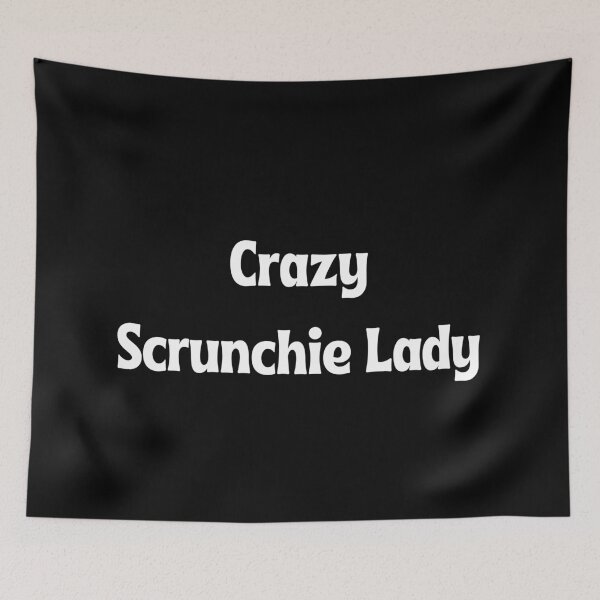 Item preview, Crazy Scrunchie Lady designed and sold by ArtIsSixthSense.