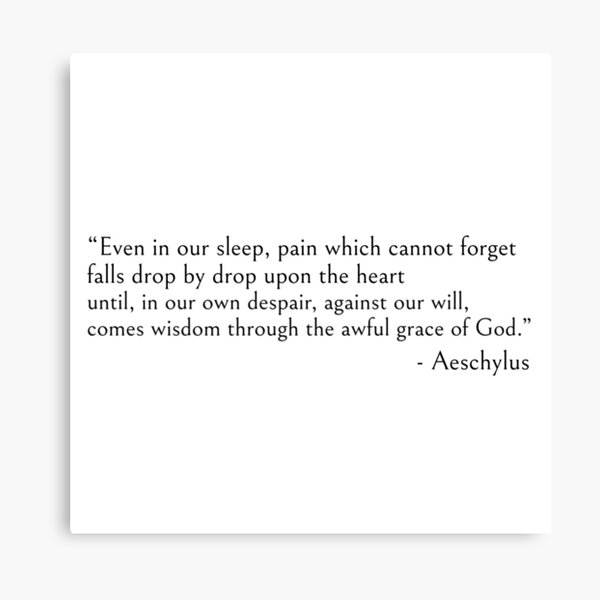 Even in our sleep - Aeschylus quote Canvas Print