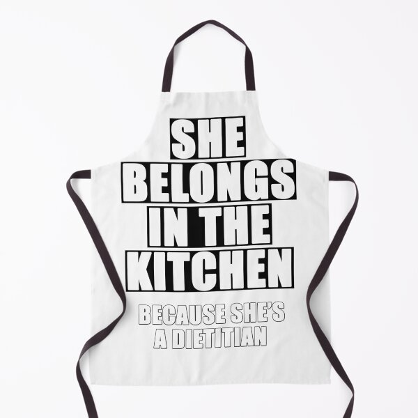 Item preview, She Belongs In The kitchen... Because She's a Dietitian designed and sold by Original Cheddar.