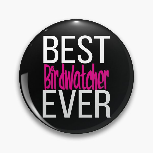 Item preview, Best Birdwatcher Ever designed and sold by ProjectX23.