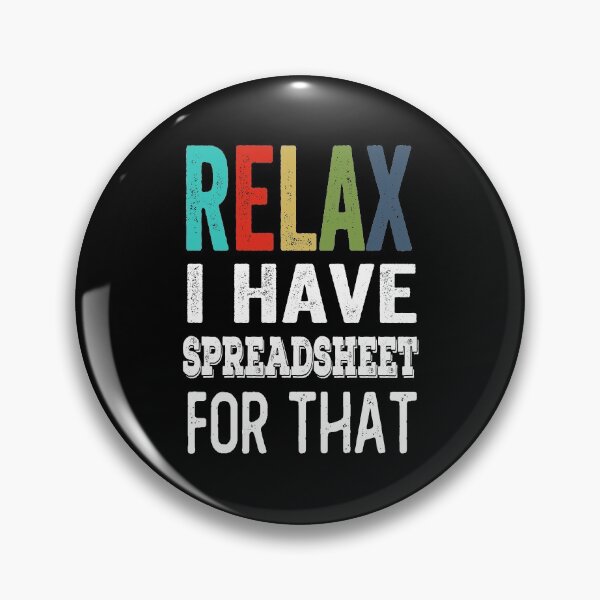 Item preview, Relax I Have A Spreadsheet For That gift for accountant Accountant Funny Humor Accounting gift for dad and mom gift for friend gift for brother and sister designed and sold by aminesalki1.