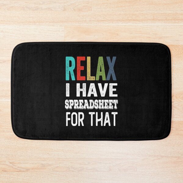Item preview, Relax I Have A Spreadsheet For That gift for accountant Accountant Funny Humor Accounting gift for dad and mom gift for friend gift for brother and sister designed and sold by aminesalki1.