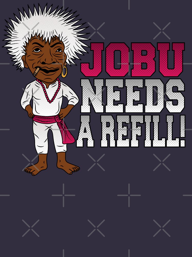 Jobu needs a refill! Poster for Sale by edcarj82