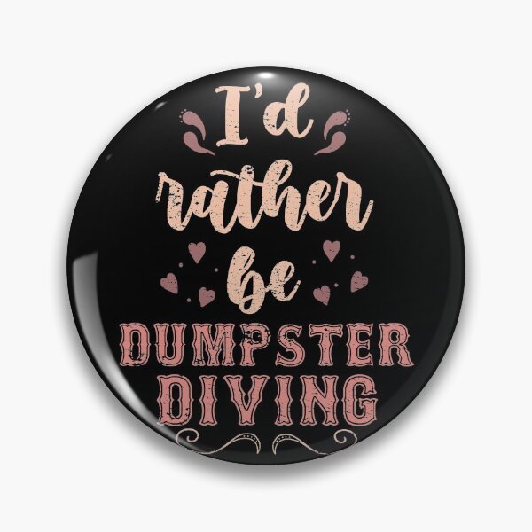 Item preview, I’d Rather Be Dumpster Diving Gift For Dumpster Divers designed and sold by JokeGysen.