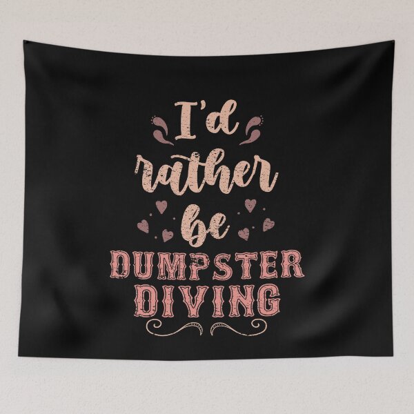Item preview, I’d Rather Be Dumpster Diving Gift For Dumpster Divers designed and sold by JokeGysen.