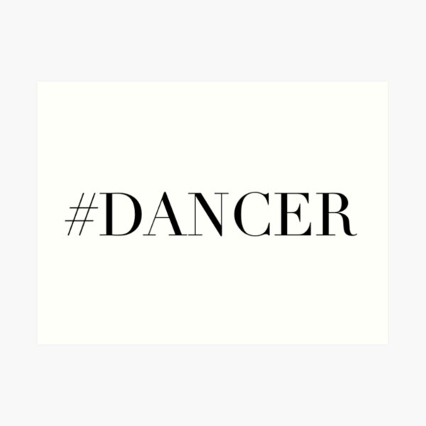 Dance Dancer Art Print