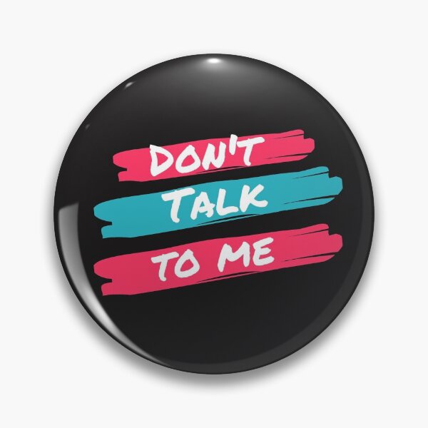 Item preview, Don't talk to me designed and sold by Artisticoncept.