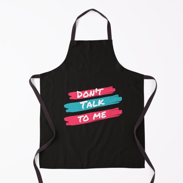 Item preview, Don't talk to me designed and sold by Artisticoncept.