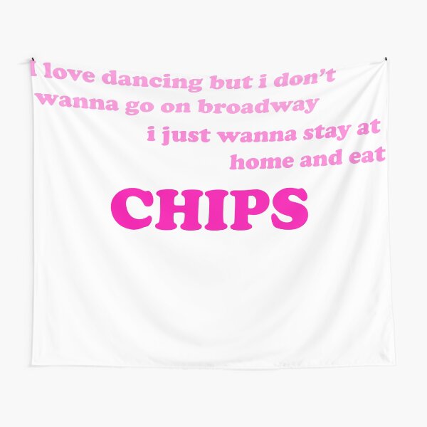 i just wanna stay at home and eat chips by mackenzie ziegler on dance moms Tapestry for Sale by Diamond Lapis Redbubble