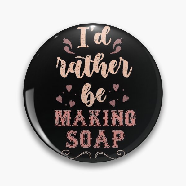 Item preview, I’d Rather Be Making Soap Gift For Soap Makers designed and sold by JokeGysen.