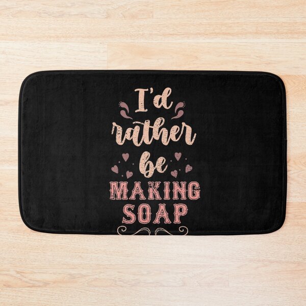 Item preview, I’d Rather Be Making Soap Gift For Soap Makers designed and sold by JokeGysen.