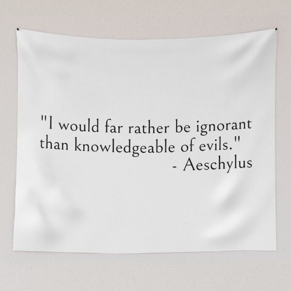 Item preview, Aeschylus Quote, I would rather be ignorant.. designed and sold by ds-4.