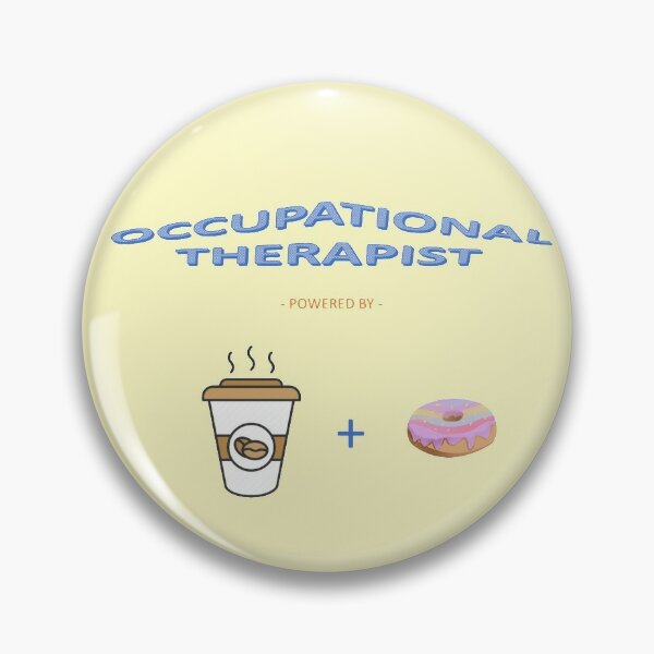 Occupational Therapist Assistant Pins And Buttons | Redbubble