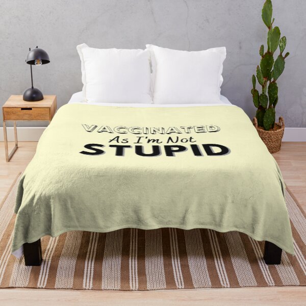 Item preview, Vaccinated As I'm Not Stupid designed and sold by Joy Poddar.