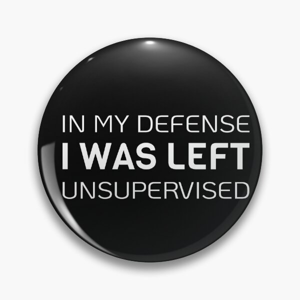 Item preview, In my defense i was left unsupervised, Funny quote, Gift unisex designed and sold by cyhdesign.