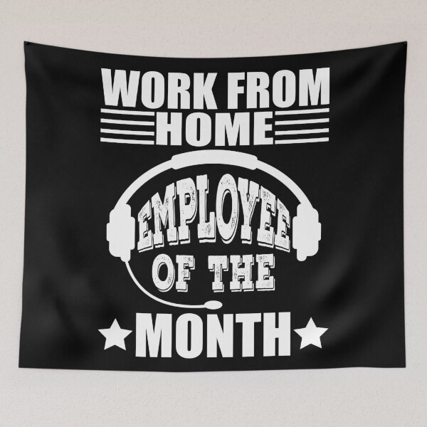 Item preview, Work From Home Employee Of The Month designed and sold by vineeth.