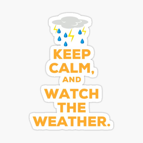 Item preview, Keep calm, and watch the weather. designed and sold by MihaiER.