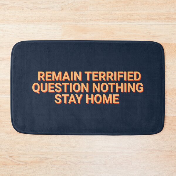 Item preview, Remain Terrified Question Nothing Stay Home Covid Pandemic designed and sold by Sour Soul.