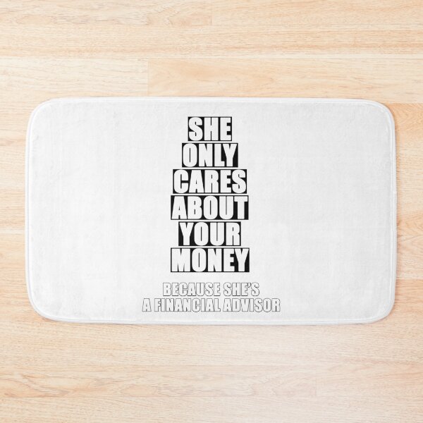 Item preview, She Only Cares About Your Money... Because She's a Financial Advisor designed and sold by Original Cheddar.