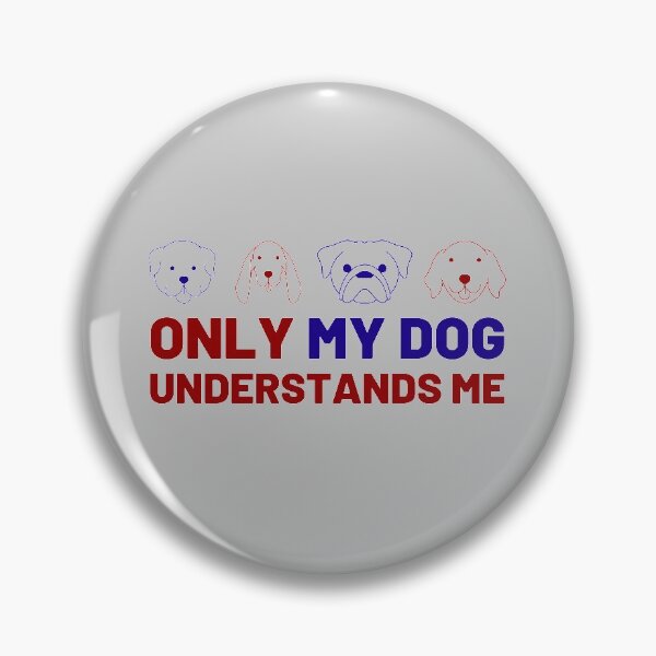 Item preview, Only My Dog Understands Me designed and sold by BahiaStyle.