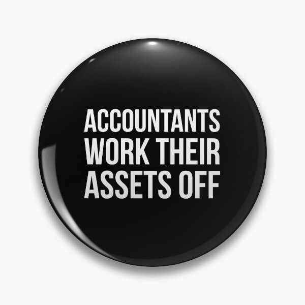 Item preview, Accountants Work Their Assets Off designed and sold by evokearo.