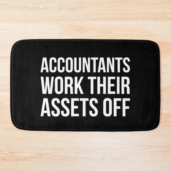 Item preview, Accountants Work Their Assets Off designed and sold by evokearo.