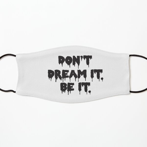 Don't Dream It - Be It Kids Mask