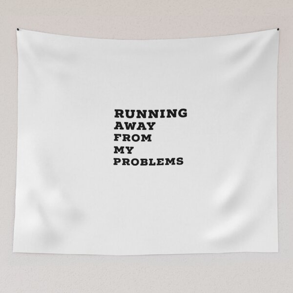 Item preview, Running Away From My Problems designed and sold by Danny Slebodnick.