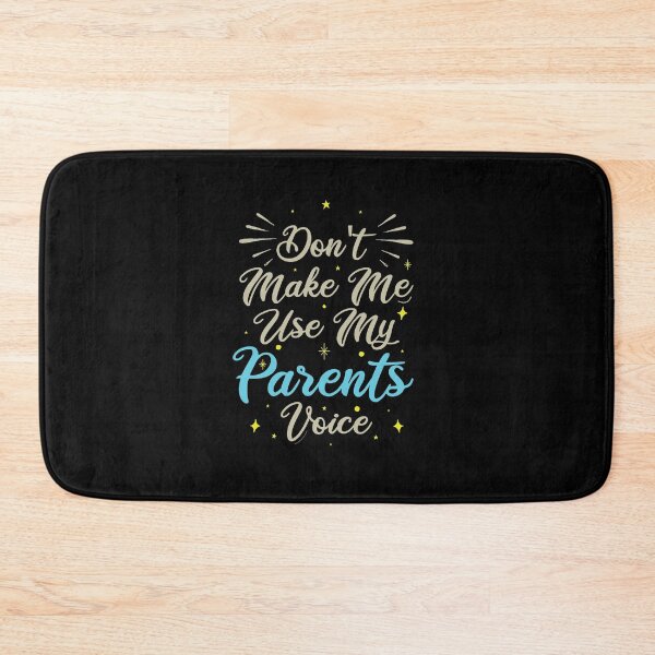 Item preview, Don't Make Me Use My Parents Voice, Cute Funny Gift Ideas For Parents designed and sold by awesomedraw.