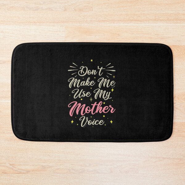 Item preview, Don't Make Me Use My Mother Voice, Cute Funny Gift Idea For Mom designed and sold by awesomedraw.