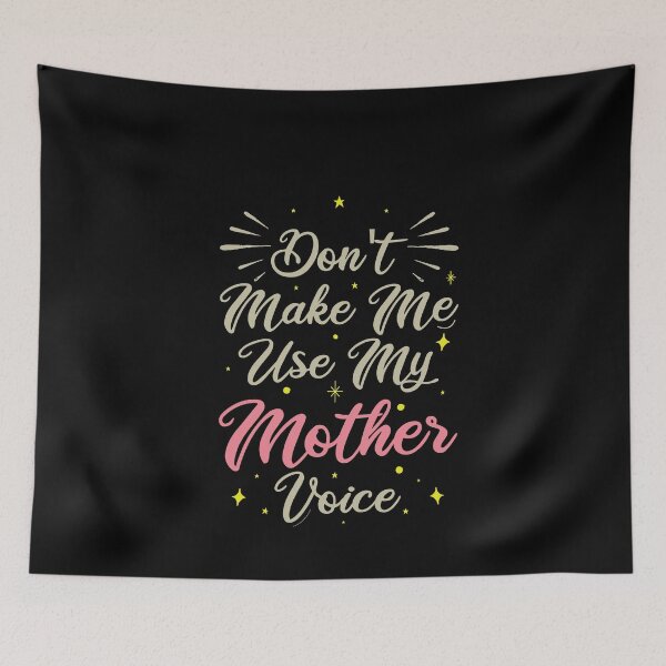 Item preview, Don't Make Me Use My Mother Voice, Cute Funny Gift Idea For Mom designed and sold by awesomedraw.