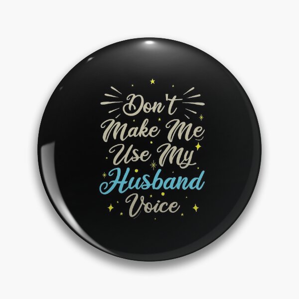 Item preview, Don't Make Me Use My Husband Voice, Cute Funny Gift Idea designed and sold by awesomedraw.