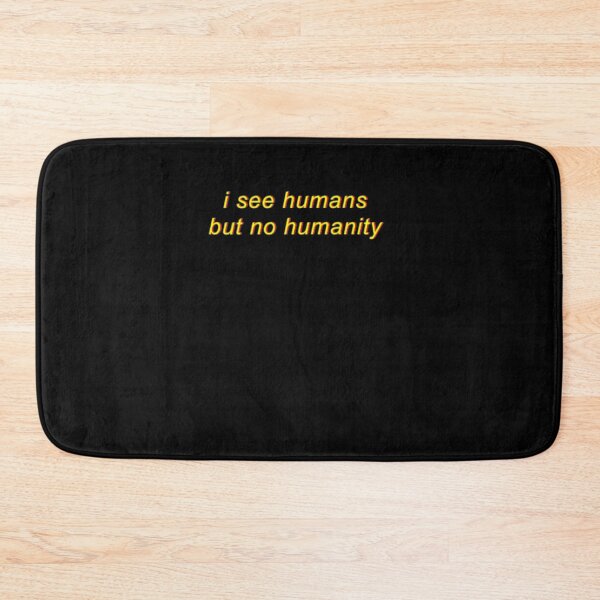 Item preview, I See Humans But No Humanity designed and sold by Logan Dicks.