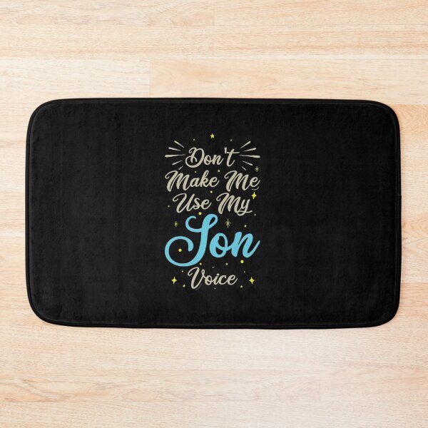 Item preview, Don't Make Me Use My Son Voice, Cute Funny Gift Idea For Son designed and sold by awesomedraw.