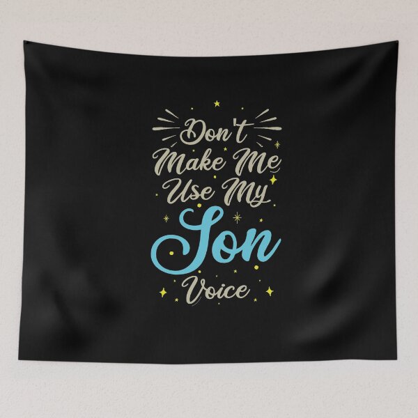 Item preview, Don't Make Me Use My Son Voice, Cute Funny Gift Idea For Son designed and sold by awesomedraw.