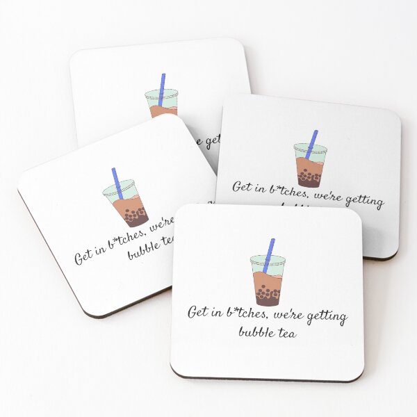 Item preview, Get in b*tches, we're getting bubble tea designed and sold by Aooms123.