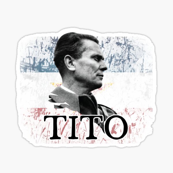 "President of Yugoslavia Josip Broz Tito" Sticker for Sale by ...