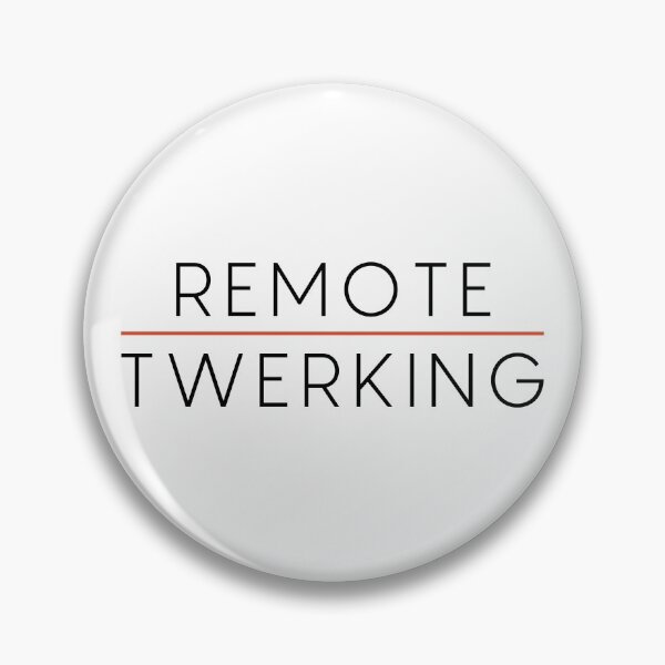 Item preview, Remote Twerking | Remote Working | WFH | Twerk designed and sold by itsokaybyme.