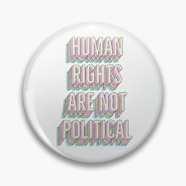 Item preview, Human rights are not political! designed and sold by Maia Gibson.