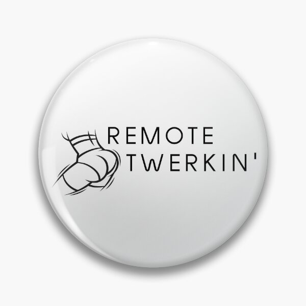 Item preview, Remote Twerkin' | Remote Working | WFH | Twerk designed and sold by itsokaybyme.