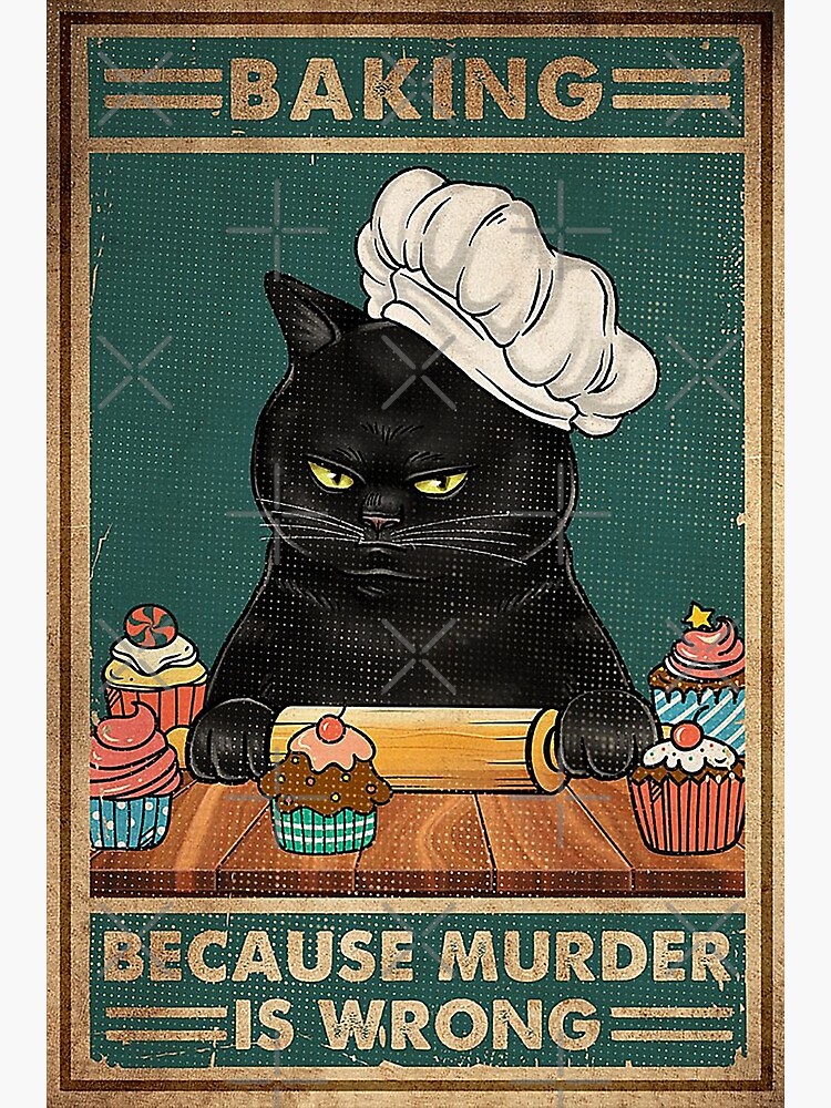 Black Cat Baking because murder is wrong cat lover gifts by moonchildworld