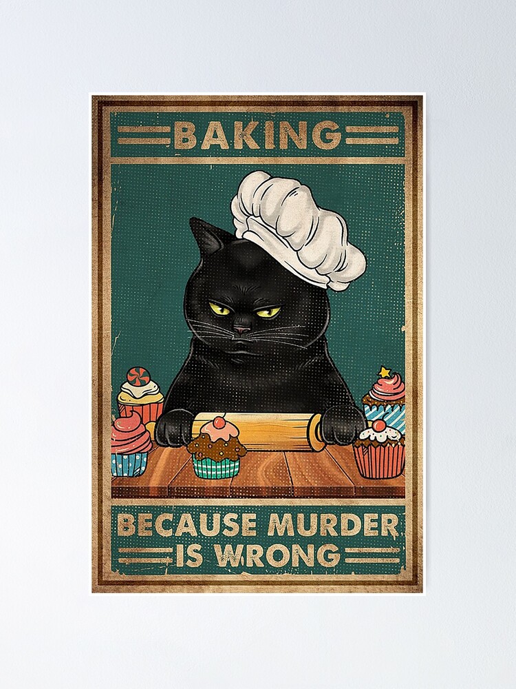 Alternate view of Black Cat Baking because murder is wrong cat lover gifts Poster