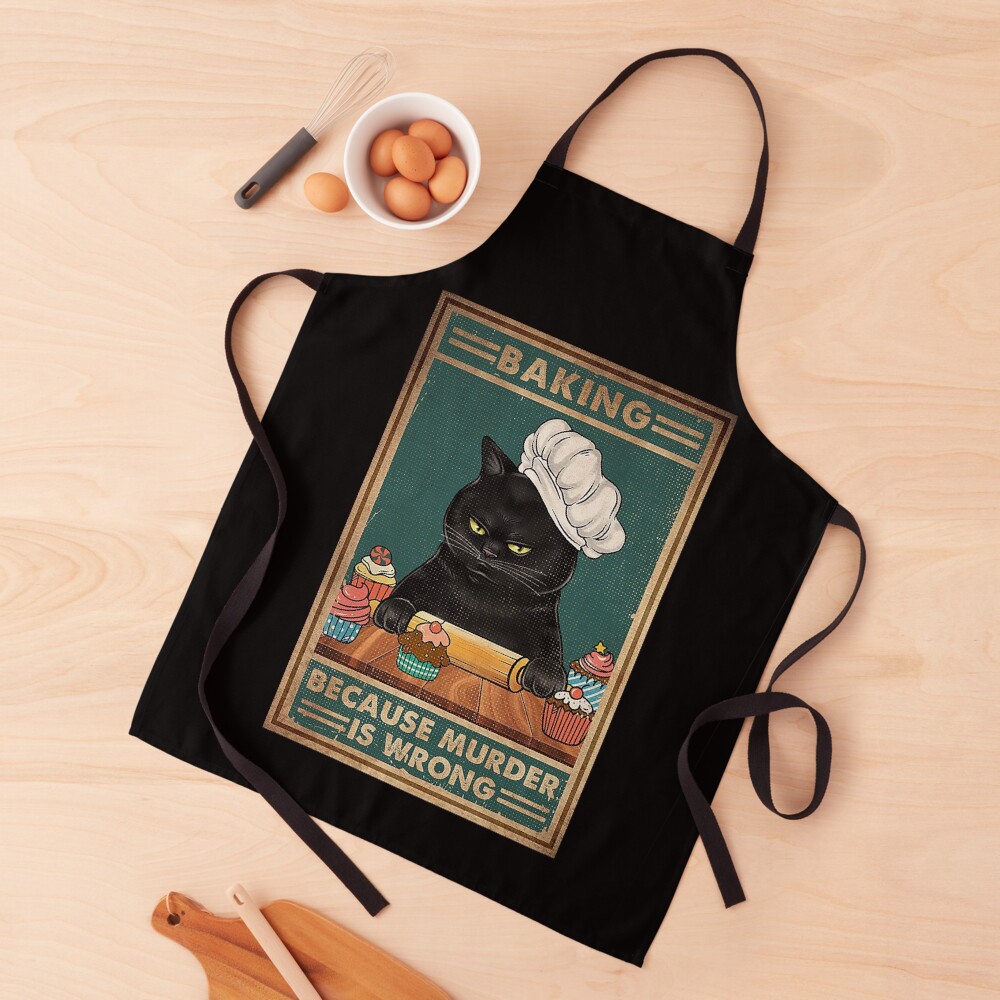 Black Cat Baking because murder is wrong cat lover gifts Apron