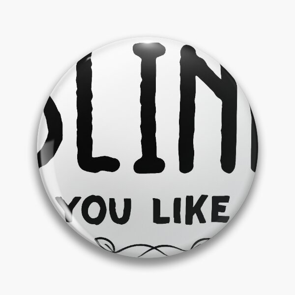 Item preview, blink if you like me - Funny saying  designed and sold by nananinanana.