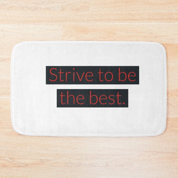 Item preview, Strive to be the best. designed and sold by Andrew Hopgood.