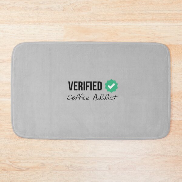 Item preview, Verified Coffee Addict designed and sold by MayaTauber.