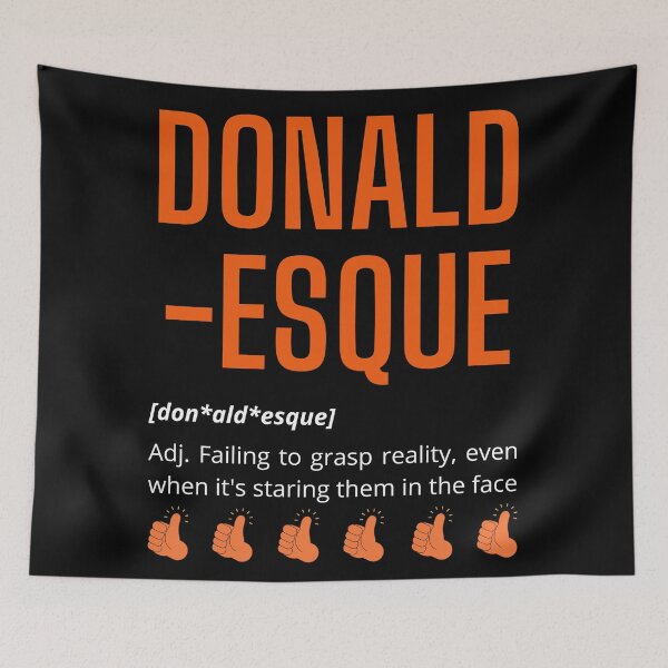 Item preview, Donald - esque: failing to grasp reality, even when it's staring them in the face. designed and sold by JellyBeenzz.