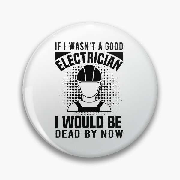 Item preview, if i wasn't electrician i would be dead by now designed and sold by JaMatt1983.